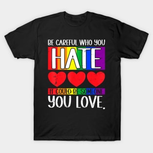 Who You  LGBT Pride Month T-Shirt